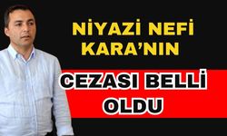 Niyazi Nefi Kara’ya hapis cezası çıktı