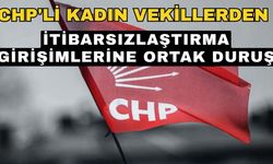 CHP'li kadın vekillerden itibarsızlaştırma girişimlerine ortak duruş