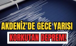AFAD duyurdu: Akdeniz'de gece yarısı korkutan deprem