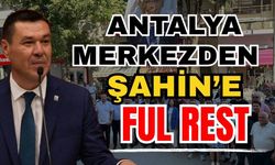 Antalya merkezden Şahin’e ful rest