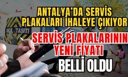 Antalya’da servis plakaları ihaleye çıkıyor… Servis plakalarının yeni fiyatı belli oldu