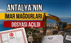 Antalya’nın imar mağdurları dosyası açıldı