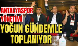 Antalyaspor yönetimi, yoğun gündemle toplanıyor