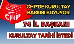 CHP'de kurultay baskısı büyüyor: 74 il başkanı kurultay tarihi istedi
