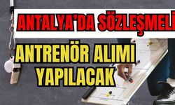 Resmi Gazete'de yayımlandı! Antalya’da sözleşmeli antrenör alımı yapılacak