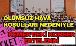 Olumsuz hava koşulları nedeniyle Kemer'deki konser ertelendi