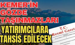 Resmi Gazete'de yayımlandı! Kemer'in gözde taşınmazları yatırımcılara tahsis edilecek