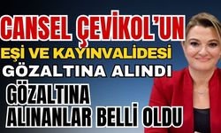 Cansel Çevikol Tuncer’in eşi ve kayınvalidesi gözaltında! Büyükşehir operasyonunda kimler gözaltına alındı?