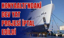 Konyaaltı’ndaki dev yat projesi iptal edildi