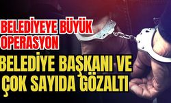 Mersin’de büyük operasyon belediye başkanı ve çok sayıda gözaltı