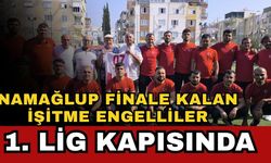 Namağlup finale kalan işitme engelliler, 1. Lig kapısında