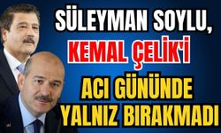 Süleyman Soylu, Kemal Çelik'i acı gününde yalnız bırakmadı