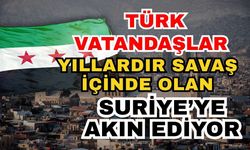 Türk vatandaşlar yıllardır savaş içinde olan Suriye’ye akın ediyor