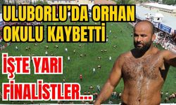Uluborlu’da Orhan Okulu kaybetti! İşte yarı finalistler…