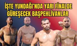 Manisa Yuntdağı'nda inanılmaz yarı finalistler... Yuntdağı Kırkpınar gibi
