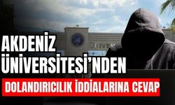 Akdeniz Üniversitesi’nden dolandırıcılık iddialarına cevap