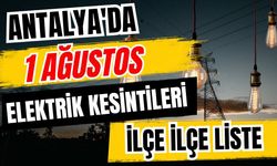 Antalya’da 1 Ağustos 2026 elektrik kesintilerinin tam listesi
