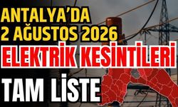 Antalya’da 2 Ağustos 2026 elektrik kesintilerinin tam listesi