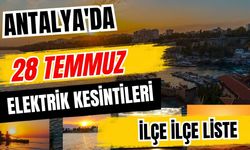 Antalya’da 28 Temmuz 2026 elektrik kesintilerinin tam listesi