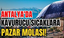 Antalya'da kavurucu sıcaklara pazar molası! 5 Temmuz Antalya hava durumu