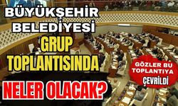 Antalya Büyükşehir Belediyesi grup toplantısında neler olacak?
