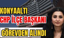 Antalya Konyaaltı CHP İlçe Başkanı görevden alındı