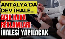 Antalya’da dev ihale… Açık hava reklamları ihalesi yapılacak
