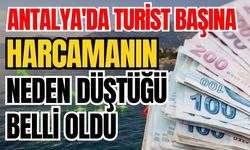 Antalya'da turist başına harcamanın neden düştüğü belli oldu