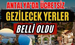Antalya'da ücretsiz gezilecek yerler belli oldu!