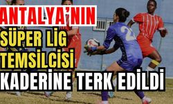 Antalya’nın Süper Lig temsilcisi kaderine terk edildi