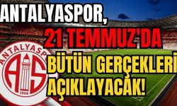Antalyaspor, 21 Temmuz'da bütün gerçekleri açıklayacak