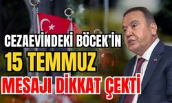Cezaevindeki Böcek’in 15 Temmuz mesajı dikkat çekti