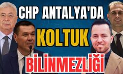 CHP Antalya'da koltuk bilinmezliği