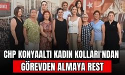 CHP'de sular durulmuyor! CHP Konyaaltı Kadın Kolları'ndan görevden almaya rest