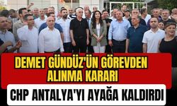 Demet Gündüz'ün görevden alınma kararı CHP Antalya'yı ayağa kaldırdı