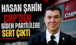 Hasan Şahin CHP’den giden partililere sert çıktı