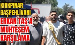 Kırkpınar başpehlivanı Erkan Taş’a muhteşem karşılama
