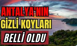 Antalya'nın gizli koyları belli oldu