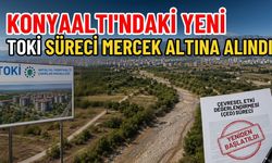 Konyaaltı’ndaki yeni TOKİ süreci mercek altına alındı