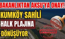 Bakanlıktan Aksu'ya onay! Kumköy Sahili halk plajına dönüşüyor