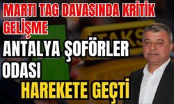 Martı TAG davasında kritik gelişme: Antalya Şoförler Odası harekete geçti