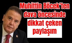 Muhittin Böcek’ten dava öncesinde dikkat çeken paylaşım