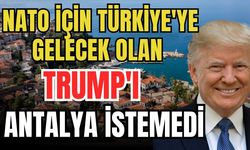 NATO için Türkiye'ye gelecek olan Trump'ı Antalya istemedi