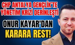 CHP Antalya Gençlik Kolları'nda yönetim krizi derinleşti: Onur Kayar'dan karara rest!