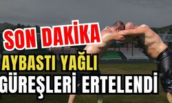 Son dakika… Aybastı Yağlı Güreşleri ertelendi