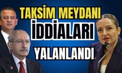 Taksim Meydanı iddiaları yalanlandı