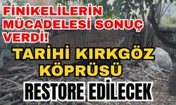 Finikelilerin mücadelesi sonuç verdi! Tarihi Kırkgöz Köprüsü restore edilecek