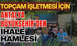 Topçam işletmesi için Antalya Büyükşehir’den ihale hamlesi