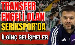 Transfer engeli olan Serikspor’da ilginç gelişmeler