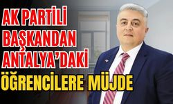 Ak Partili başkandan Antalya’daki öğrencilere müjde